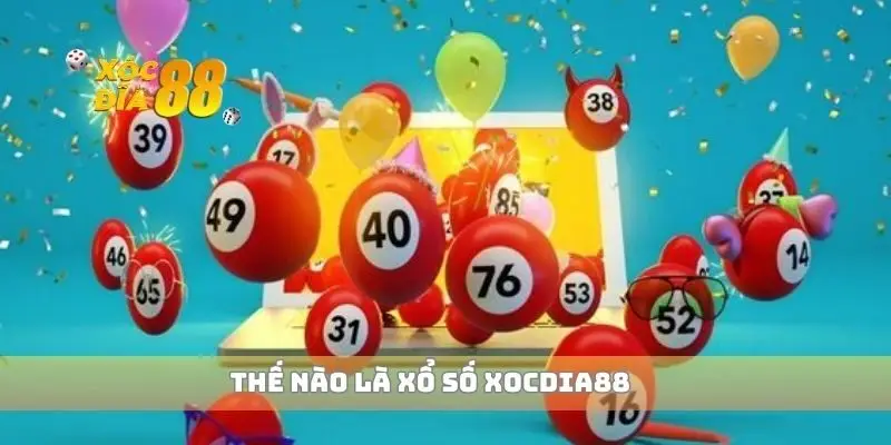 Thế nào là xổ số xocdia88